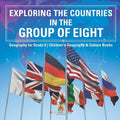 Exploring the Countries in the Group of Eight - Geography for Grade 6 Children's Geography & Culture Books
