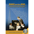 Radio and the Jews: The Untold Story of How Radio Influenced the Image of Jews