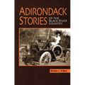 Adirondack Stories Of The Black River Country