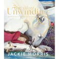 The Silent Unwinding: And Other Dreamings