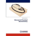 Manual of Practical Biochemistry