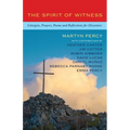 The Spirit of Witness: Liturgies, Prayers, Poems and Reflections for Dissenters