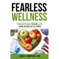 FEARLESS Wellness: Transform Your Life One Step at a Time