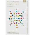 Facilitating Counseling Groups: A Leader's Guide for Group-Based Counseling Ministry
