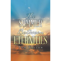 The Summer Between Eternities