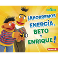 ¡Ahorremos Energía, Beto Y Enrique! (Save Energy, Bert and Ernie!)