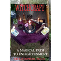 Witchcraft: A Magical Path to Enlightenment