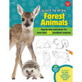 Learn to Draw Forest Animals: Step-By-Step Instructions for More Than 25 Woodland Creatures