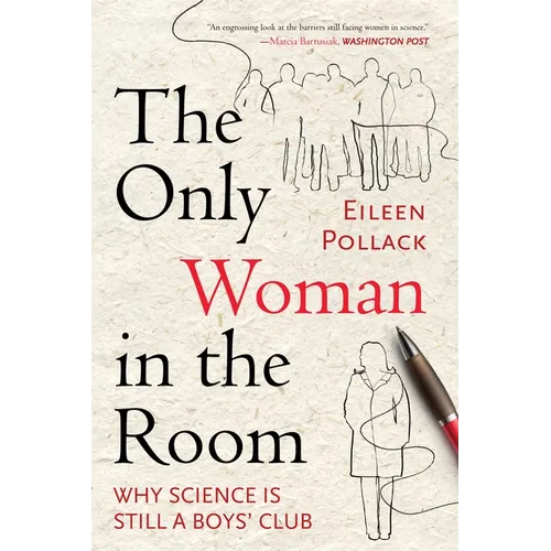 The Only Woman in the Room: Why Science Is Still a Boys' Club