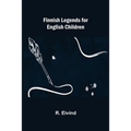 Finnish Legends for English Children