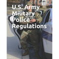 U.S. Army Military Police Regulations