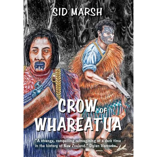 Crow of Whareatua: A New Zealand War Story