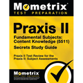 Praxis II Fundamental Subjects: Content Knowledge (5511) Exam Secrets Study Guide: Praxis II Test Review for the Praxis II: Subject Assessments