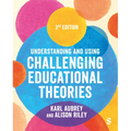 Understanding and Using Challenging Educational Theories (Third Edition)