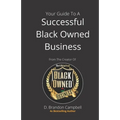 Your Guide To A Successful Black Owned Business: from The Creator Of The Official Seal of Black Owned Businesses