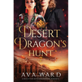 Desert Dragon's Hunt: Royal Dragon Shifters of Morocco #7: A Red Letter Hotel Paranormal Romance