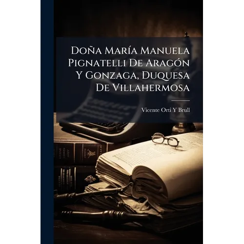 Doña María Manuela Pignatelli De Aragón Y Gonzaga, Duquesa De Villahermosa: La Duquesa De Villahermosa