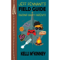 Jeff Pennant's Field Guide to Raising Happy Parents