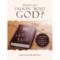 Whatcha Talkin' 'Bout God?: A Simplified Guide to Reading or Studying the Bible