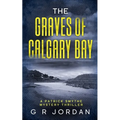 The Graves of Calgary Bay: A Patrick Smythe Mystery Thriller