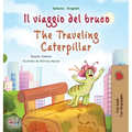 The Traveling Caterpillar (Italian English Bilingual Book for Kids)