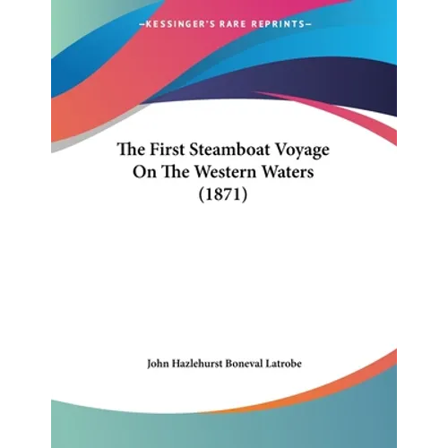 The First Steamboat Voyage On The Western Waters (1871)