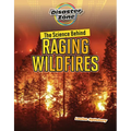 The Science Behind Raging Wildfires
