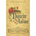 Dancin' in Anson: A History of the Texas Cowboys' Christmas Ball