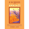 In the Footsteps of the Anasazi: Exploring the Four Corners' Backcountry
