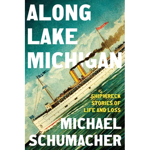 Along Lake Michigan: Shipwreck Stories of Life and Loss