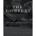 The Context, Foresaken Histories & Prophecies