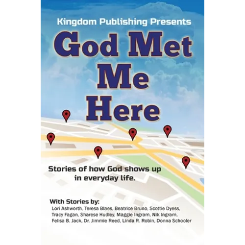 God Met Me Here: Stories of how God shows up in everyday life