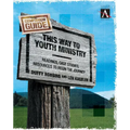 This Way to Youth Ministry - Companion Guide: Readings, Case Studies, Resources to Begin the Journey