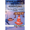 Bennie Barrier's Big City Adventures; The Tale Of The Christmas Crackers