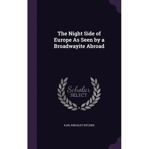 The Night Side of Europe As Seen by a Broadwayite Abroad