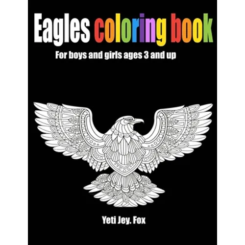 Eagles coloring book For boys and girls ages 3 and up: Book of eagles to paint