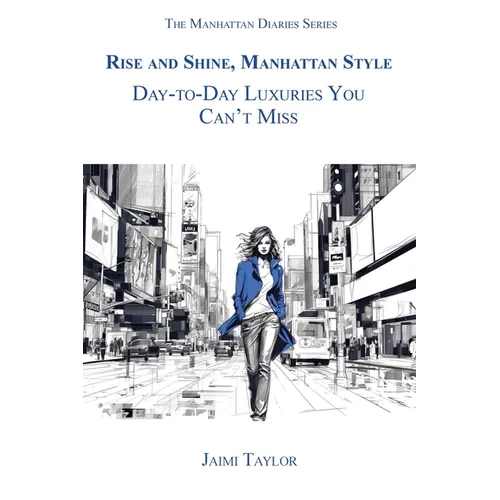 Rise and Shine, Manhattan Style: Day-To-Day Luxuries You Can't Miss
