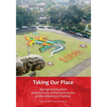 Taking Our Place: Aboriginal Education and the Story of the Koori Centre at the University of Sydney