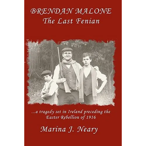 Brendan Malone: The Last Fenian