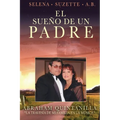 El Sueno de un Padre: La Travesia de Mi Familia enla Musica