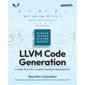 LLVM Code Generation: A deep dive into compiler backend development