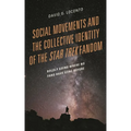 Social Movements and the Collective Identity of the Star Trek Fandom: Boldly Going Where No Fans Have Gone Before