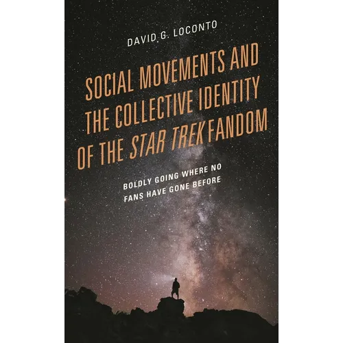 Social Movements and the Collective Identity of the Star Trek Fandom: Boldly Going Where No Fans Have Gone Before
