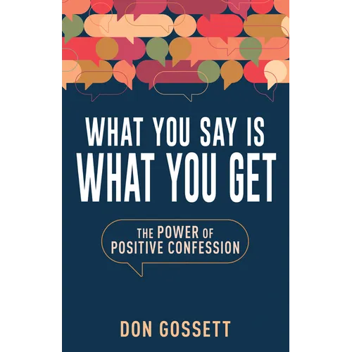 What You Say Is What You Get: The Power of Positive Confession