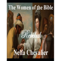 The Women of Bible: Rebekah