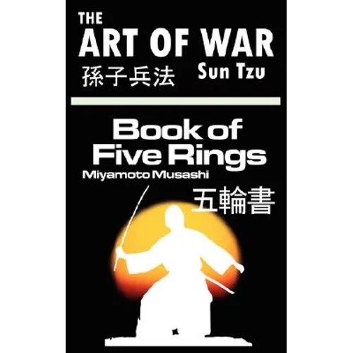 The Art of War by Sun Tzu & The Book of Five Rings by Miyamoto Musashi