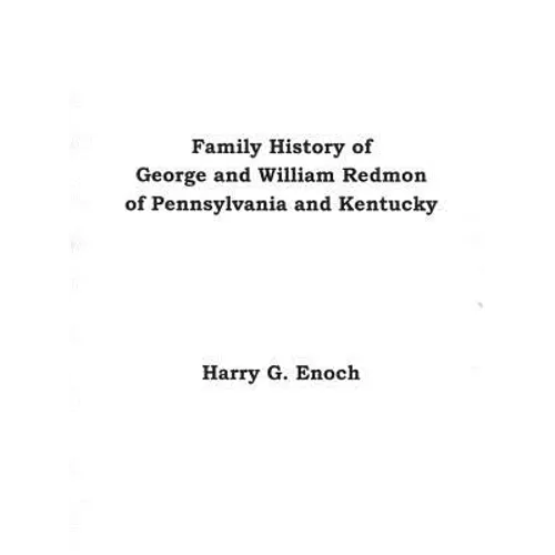 Family History of George and William Redmon of Pennsylvania and Kentucky