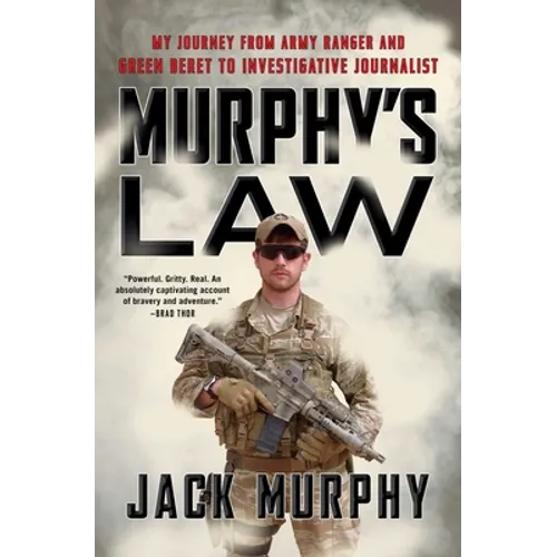 Murphy's Law: My Journey from Army Ranger and Green Beret to Investigative Journalist