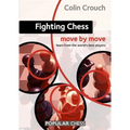 Fighting Chess: Move by Move