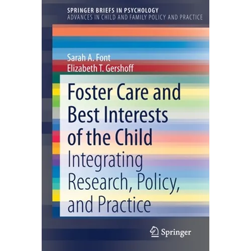 Foster Care and Best Interests of the Child: Integrating Research, Policy, and Practice
